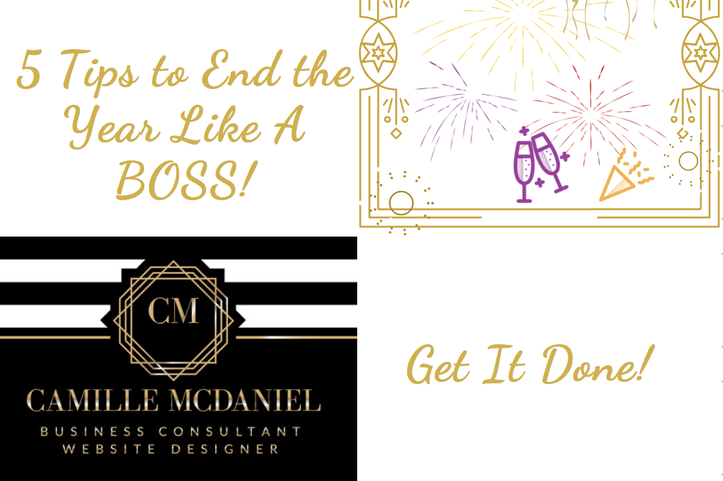 5 Tips To End The Business Year Like A BOSS!
